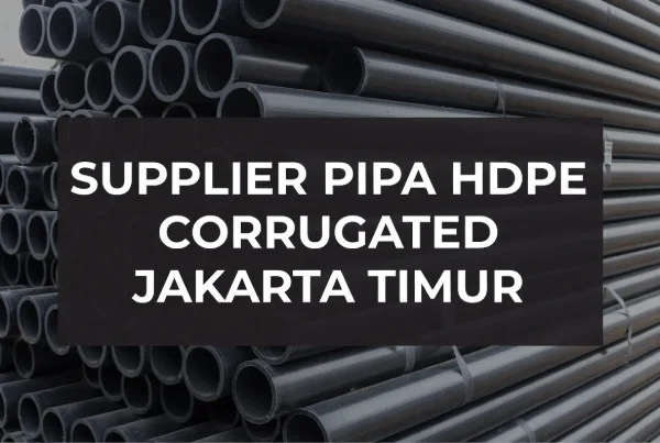 Supplier Pipa HDPE Corugated Jakarta Timur
